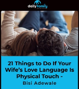 21 Things to Do If Your Wife’s Love Language Is Physical Touch - Bisi Adewale